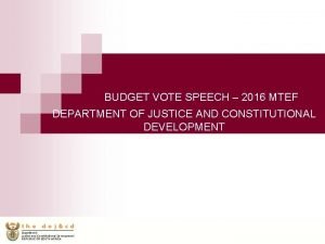 BUDGET VOTE SPEECH 2016 MTEF DEPARTMENT OF JUSTICE