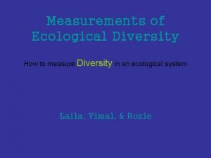 Ecological diversity is a measure of the number of