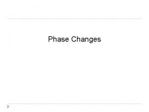 Phase change descriptions