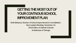 GETTING THE MOST OUT OF YOUR CONTNOUS SCHOOL