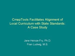 Cmap Tools Facilitates Alignment of Local Curriculum with