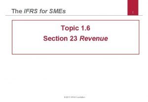 The IFRS for SMEs Topic 1 6 Section