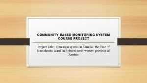 COMMUNITY BASED MONITORING SYSTEM COURSE PROJECT Project Title