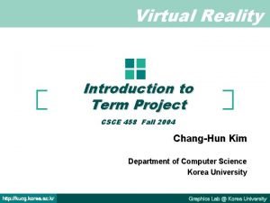 Virtual Reality Introduction to Term Project CSCE 458