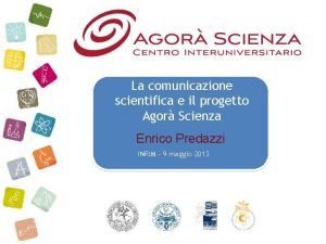 La comunicazione scientifica e il progetto Agor Scienza