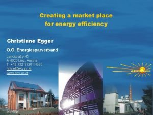 Creating a market place for energy efficiency Christiane