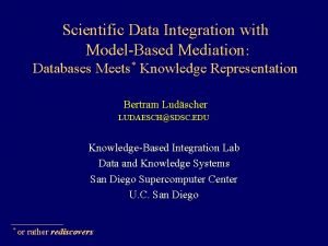 Scientific Data Integration with ModelBased Mediation Databases Meets