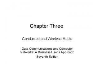 Chapter Three Conducted and Wireless Media Data Communications