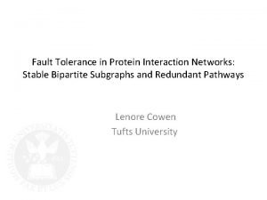 Fault Tolerance in Protein Interaction Networks Stable Bipartite