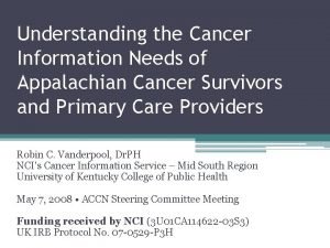 Understanding the Cancer Information Needs of Appalachian Cancer