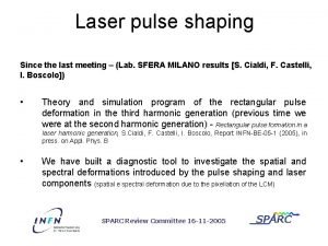 Laser pulse shaping Since the last meeting Lab