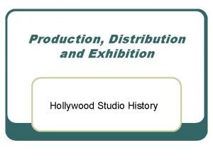 Film production distribution and exhibition