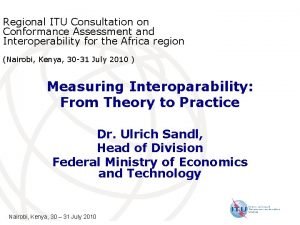 Regional ITU Consultation on Conformance Assessment and Interoperability