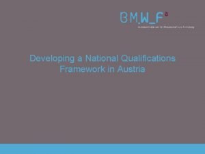 Developing a National Qualifications Framework in Austria The