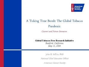 A Ticking Time Bomb The Global Tobacco Pandemic