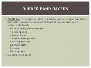 Rubber band car designs for distance