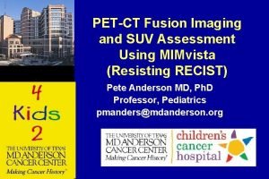 PETCT Fusion Imaging and SUV Assessment Using MIMvista