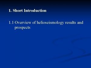 1 Short Introduction 1 1 Overview of helioseismology