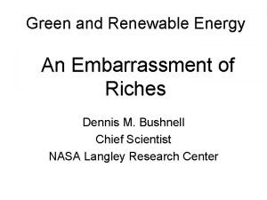 Green and Renewable Energy An Embarrassment of Riches