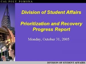 CAL POLY POMONA Division of Student Affairs Prioritization