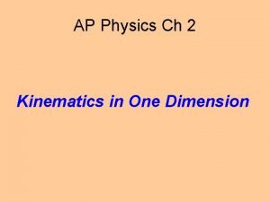AP Physics Ch 2 Kinematics in One Dimension