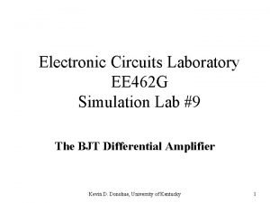 Electronic Circuits Laboratory EE 462 G Simulation Lab