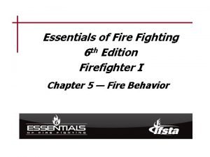 Essentials of Fire Fighting 6 th Edition Firefighter