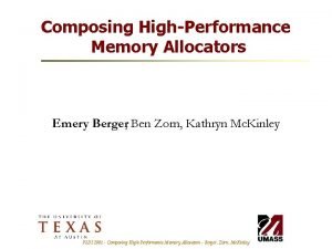 Composing HighPerformance Memory Allocators Emery Berger Ben Zorn