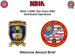 NDIA USMC War Game 2005 Distributed Operations Welcome