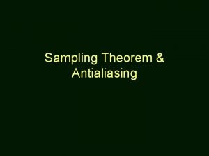 Sampling Theorem Antialiasing Motivations My ray traced images