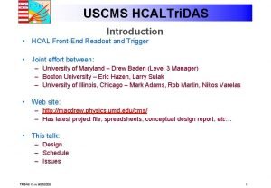 USCMS HCALTri DAS Introduction HCAL FrontEnd Readout and