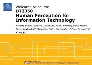 Welcome to course KTH ROYAL INSTITUTE OF TECHNOLOGY