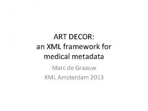 ART DECOR an XML framework for medical metadata