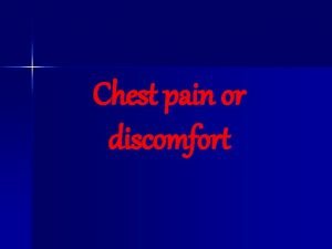 Chest pain or discomfort Etiology 1 Cardiac 2