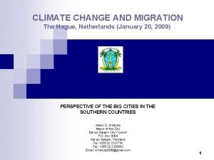 CLIMATE CHANGE AND MIGRATION The Hague Netherlands January