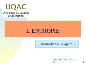 LENTROPIE Thermochimie chapitre 3 Guy COLLIN 2014 1229