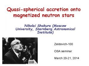 Quasispherical accretion onto magnetized neutron stars Nikolai Shakura