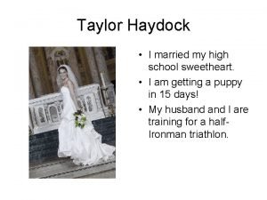 Taylor Haydock I married my high school sweetheart