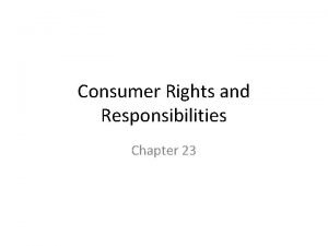 Consumer Rights and Responsibilities Chapter 23 Consumer Movement
