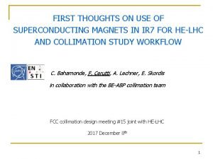 FIRST THOUGHTS ON USE OF SUPERCONDUCTING MAGNETS IN