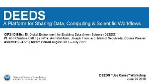 DEEDS A Platform for Sharing Data Computing Scientific