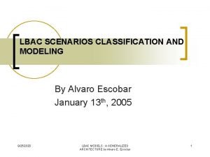 LBAC SCENARIOS CLASSIFICATION AND MODELING By Alvaro Escobar