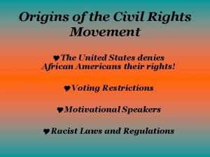 Origins of the Civil Rights Movement YThe United