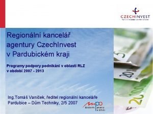 Regionln kancel agentury Czech Invest v Pardubickm kraji