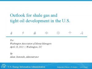 Outlook for shale gas and tight oil development