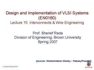 Design and Implementation of VLSI Systems EN 0160