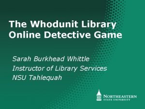 The Whodunit Library Online Detective Game Sarah Burkhead