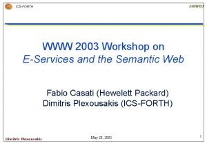 ESSW 03 ICSFORTH WWW 2003 Workshop on EServices