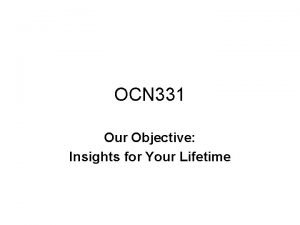 OCN 331 Our Objective Insights for Your Lifetime