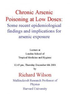 Chronic Arsenic Poisoning at Low Doses Some recent